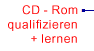 CD-Rom qualifizieren + lernen